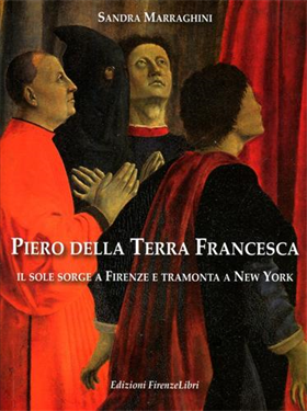 9788876222559-Piero della Terra Francesca. Il sole sorge a Firenze e tramonta a New York.